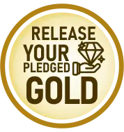 Release your pledged gold for money